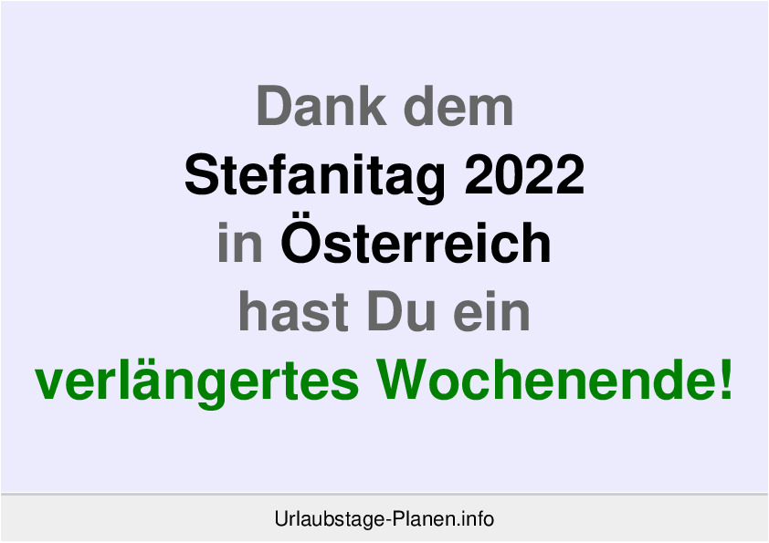 Dank dem Stefanitag 2022 in Österreich hast Du ein verlängertes Wochenende!