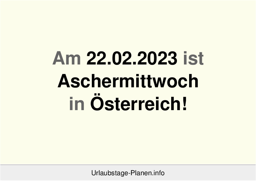 Am 22.02.2023 ist Aschermittwoch in Österreich!