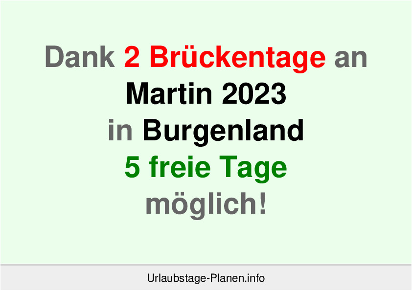 Dank 2 Brückentage an  Martin 2023 in Burgenland 5 freie Tage möglich!