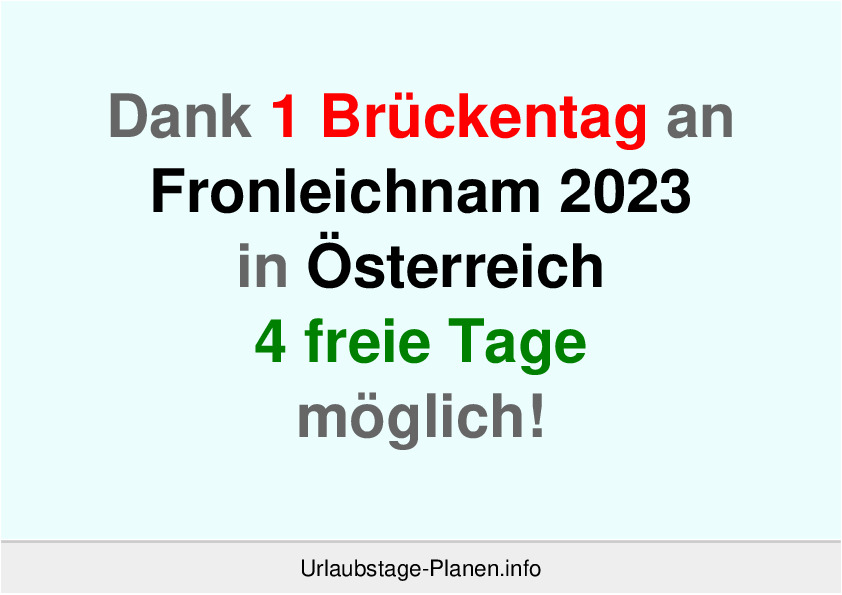 Dank 1 Brückentag an  Fronleichnam 2023 in Österreich 4 freie Tage möglich!