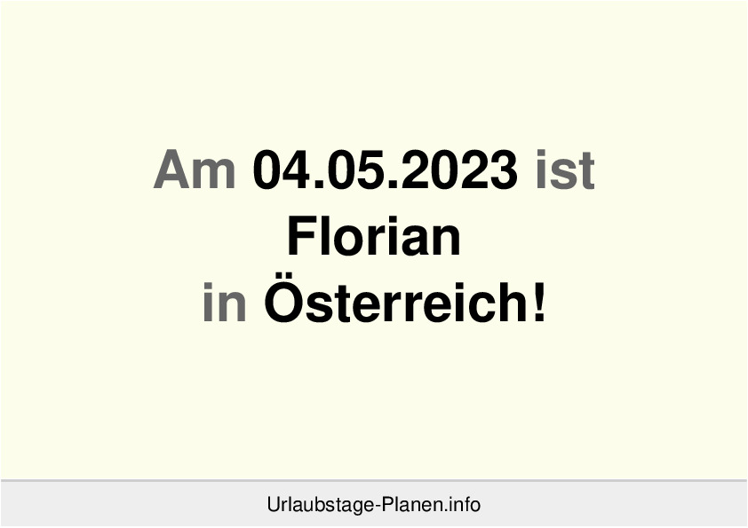 Am 04.05.2023 ist Florian in Österreich!