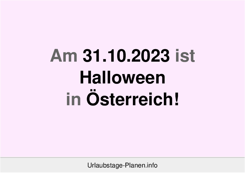 Am 31.10.2023 ist Halloween in Österreich!