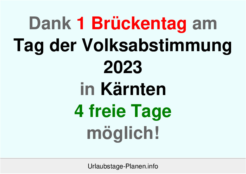 Dank 1 Brückentag am Tag der Volksabstimmung 2023 in Kärnten 4 freie Tage möglich!