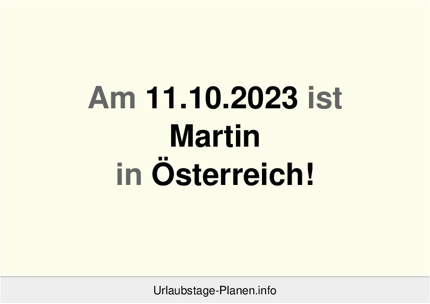 Am 11.10.2023 ist Martin in Österreich!