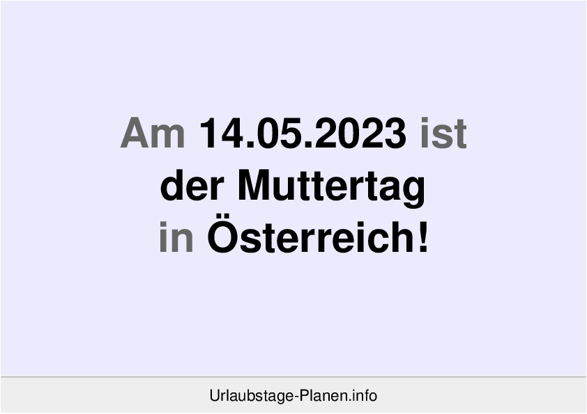 Am 14.05.2023 ist der Muttertag in Österreich!