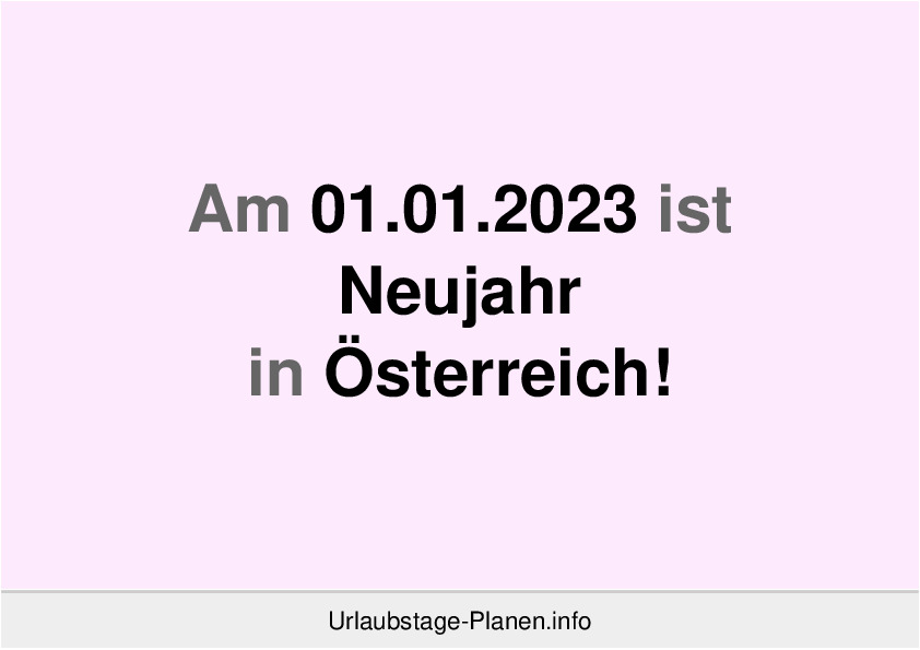 Am 01.01.2023 ist Neujahr in Österreich!