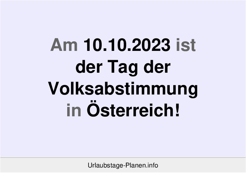 Am 10.10.2023 ist der Tag der Volksabstimmung in Österreich!