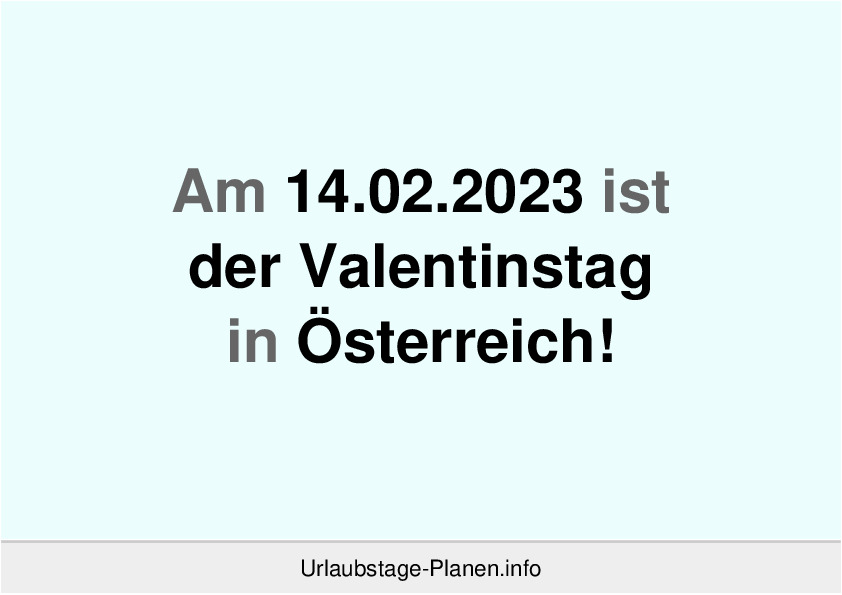 Am 14.02.2023 ist der Valentinstag in Österreich!
