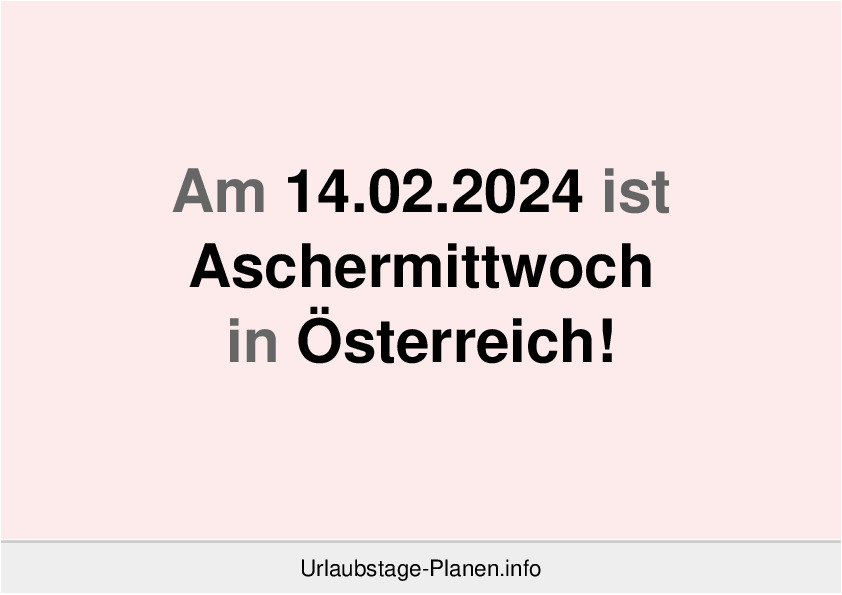 Am 14.02.2024 ist Aschermittwoch in Österreich!