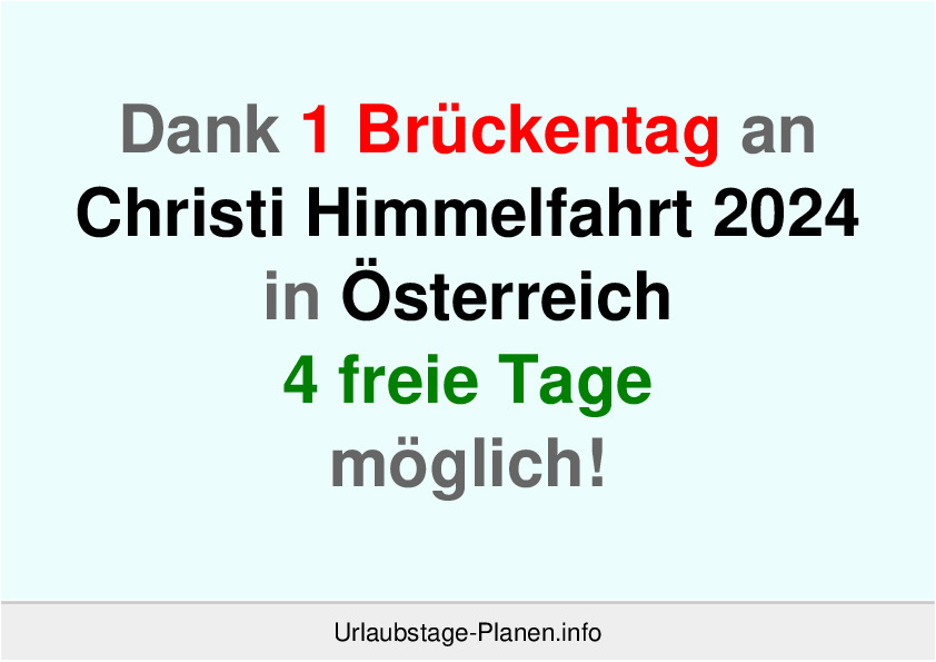 Dank 1 Brückentag an  Christi Himmelfahrt 2024 in Österreich 4 freie Tage möglich!