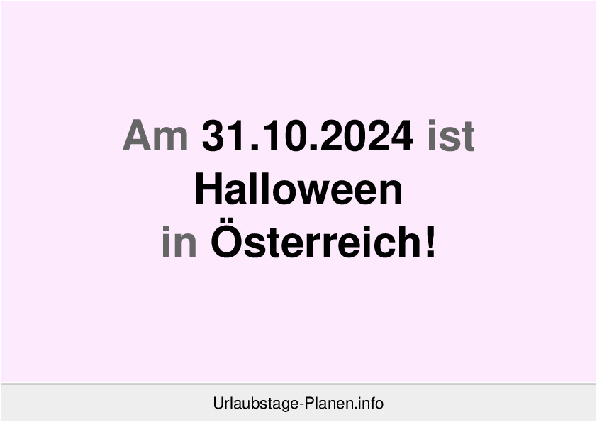 Am 31.10.2024 ist Halloween in Österreich!