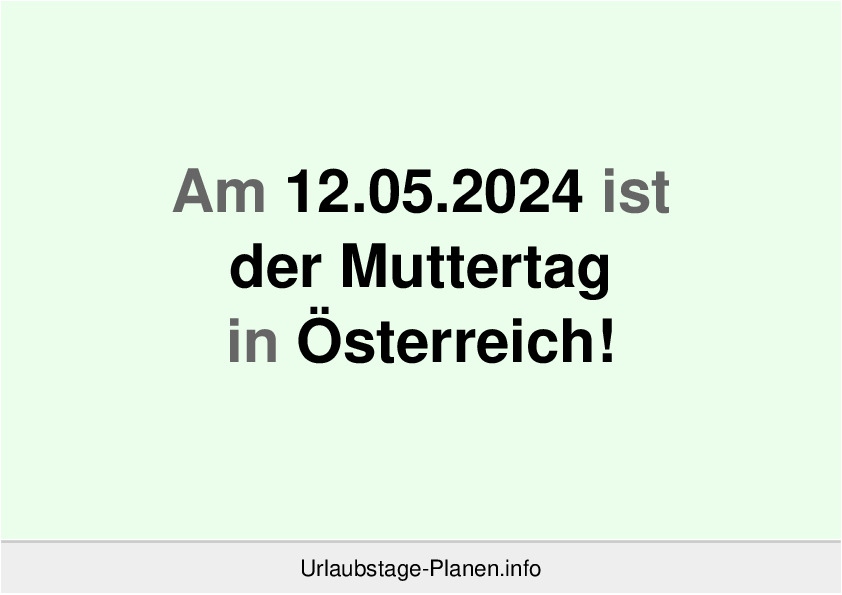 Am 12.05.2024 ist der Muttertag in Österreich!