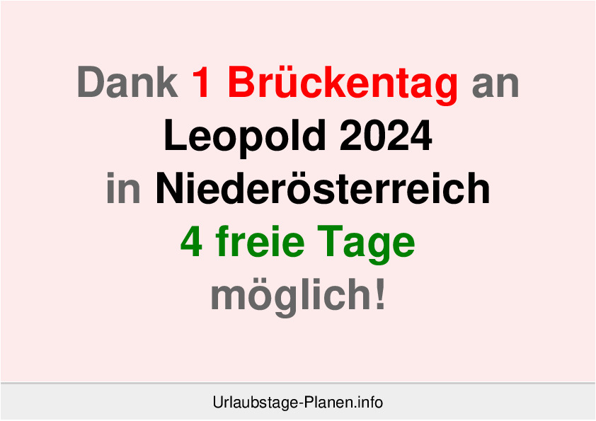 Dank 1 Brückentag an  Leopold 2024 in Niederösterreich 4 freie Tage möglich!