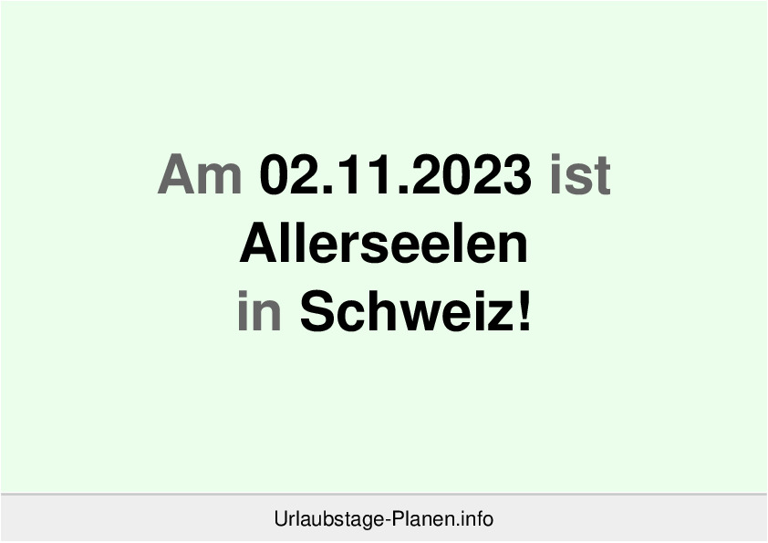 Am 02.11.2023 ist Allerseelen in Schweiz!