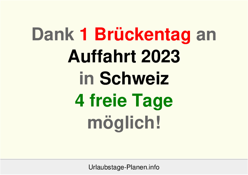 Dank 1 Brückentag an Auffahrt 2023 in Schweiz 4 freie Tage möglich!