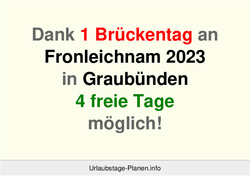 Dank 1 Brückentag an  Fronleichnam 2023 in Graubünden 4 freie Tage möglich!