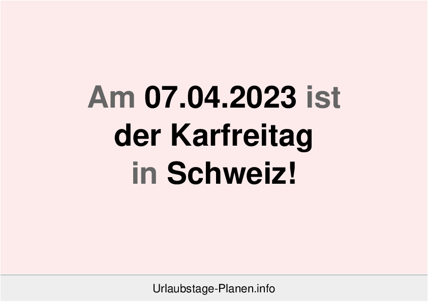 Dank dem Karfreitag 2023 in Aargau hast Du ein verlängertes Wochenende!