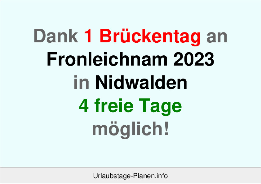 Dank 1 Brückentag an  Fronleichnam 2023 in Nidwalden 4 freie Tage möglich!