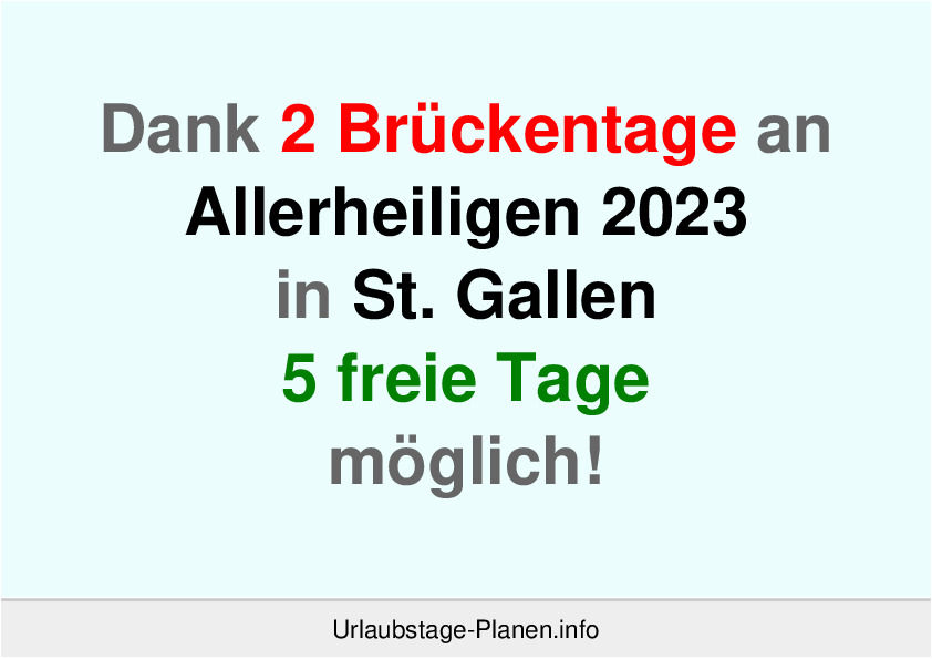 Dank 2 Brückentage an  Allerheiligen 2023 in St. Gallen 5 freie Tage möglich!