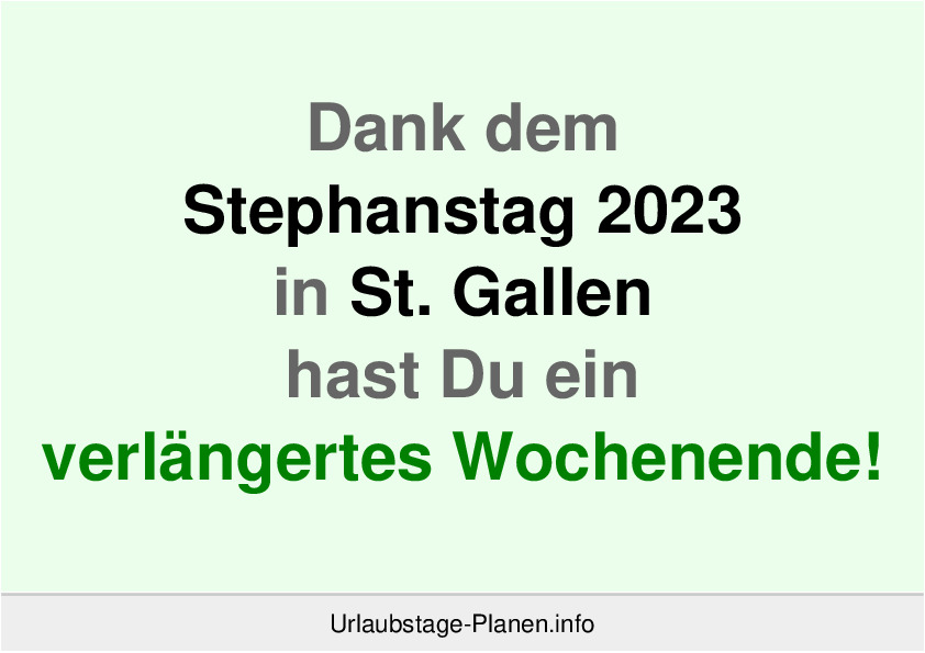 Dank dem Stephanstag 2023 in St. Gallen hast Du ein verlängertes Wochenende!