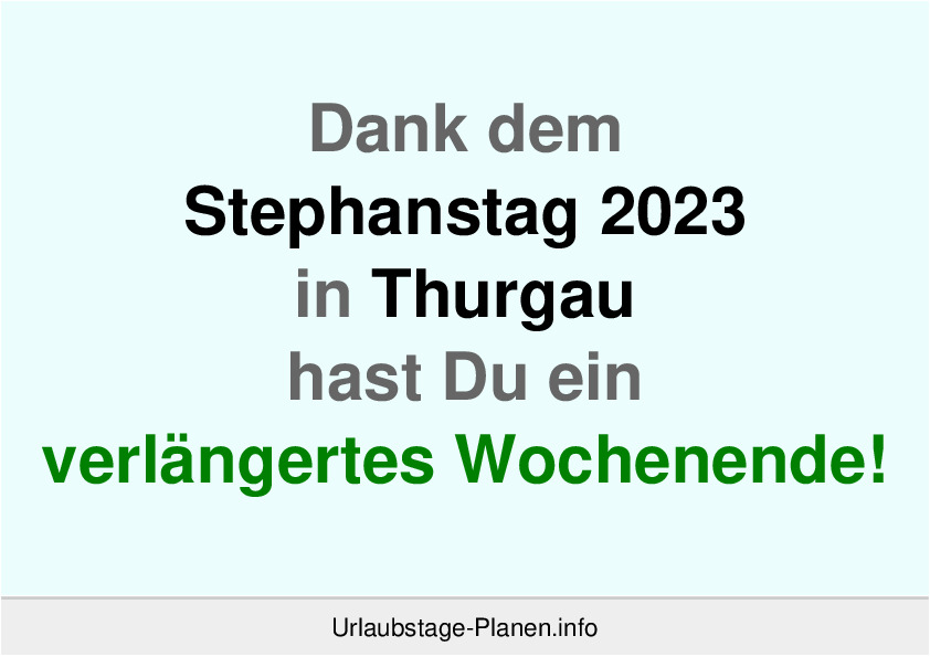 Dank dem Stephanstag 2023 in Thurgau hast Du ein verlängertes Wochenende!