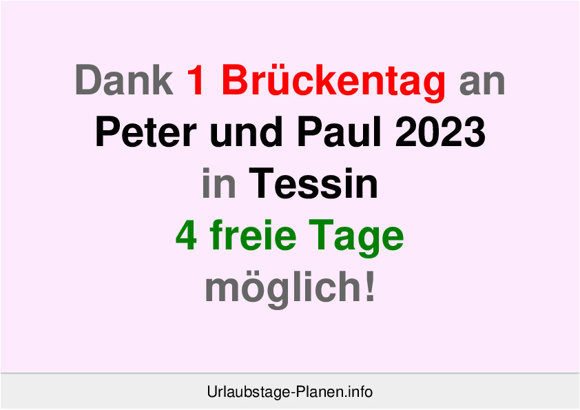 Dank 1 Brückentag an  Peter und Paul 2023 in Tessin 4 freie Tage möglich!