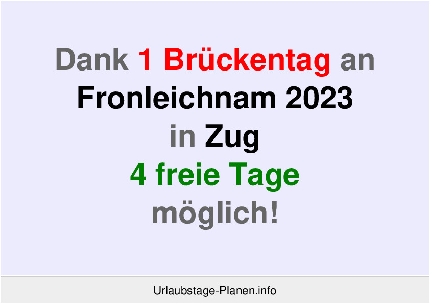 Dank 1 Brückentag an  Fronleichnam 2023 in Zug 4 freie Tage möglich!