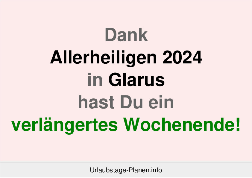Dank Allerheiligen 2024 in Glarus hast Du ein verlängertes Wochenende!