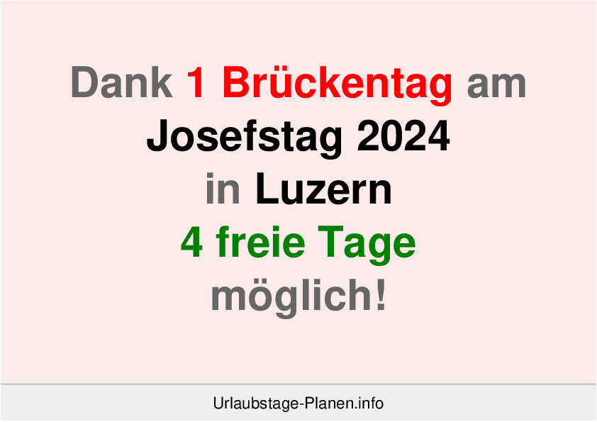 Dank 1 Brückentag am  Josefstag 2024 in Luzern 4 freie Tage möglich!