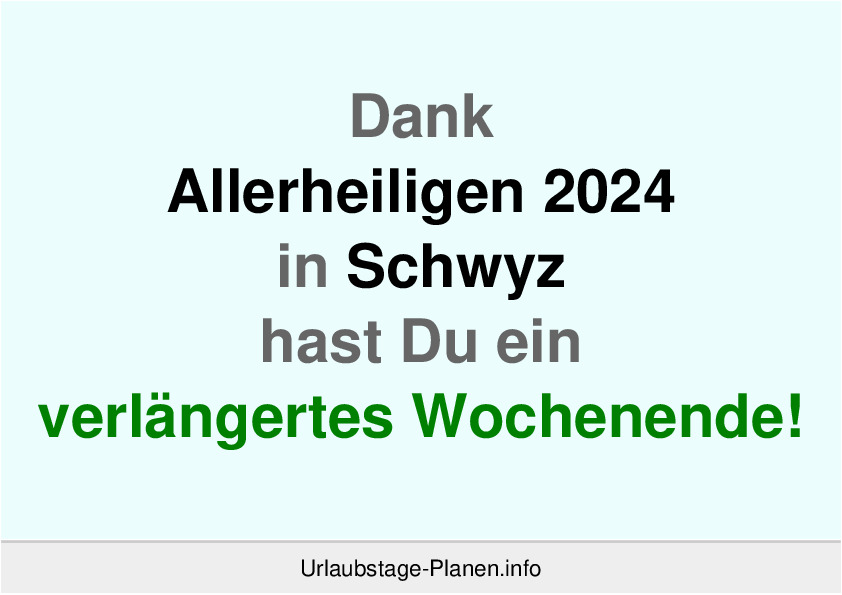 Dank Allerheiligen 2024 in Schwyz hast Du ein verlängertes Wochenende!