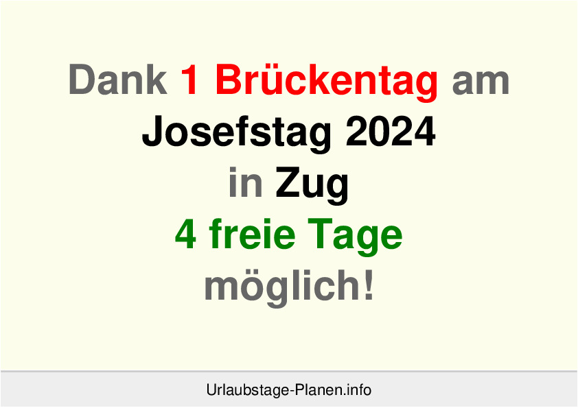 Dank 1 Brückentag am  Josefstag 2024 in Zug 4 freie Tage möglich!