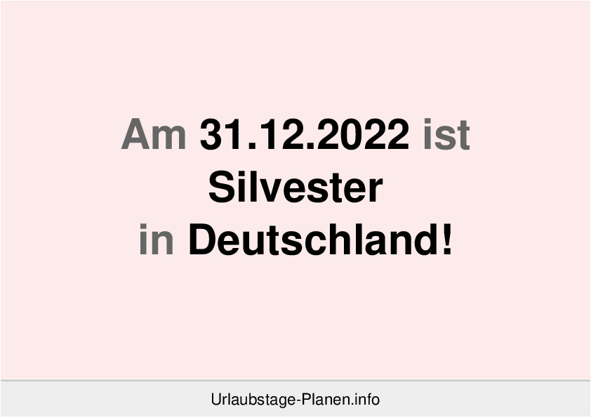 Am 31.12.2022 ist Silvester in Deutschland!