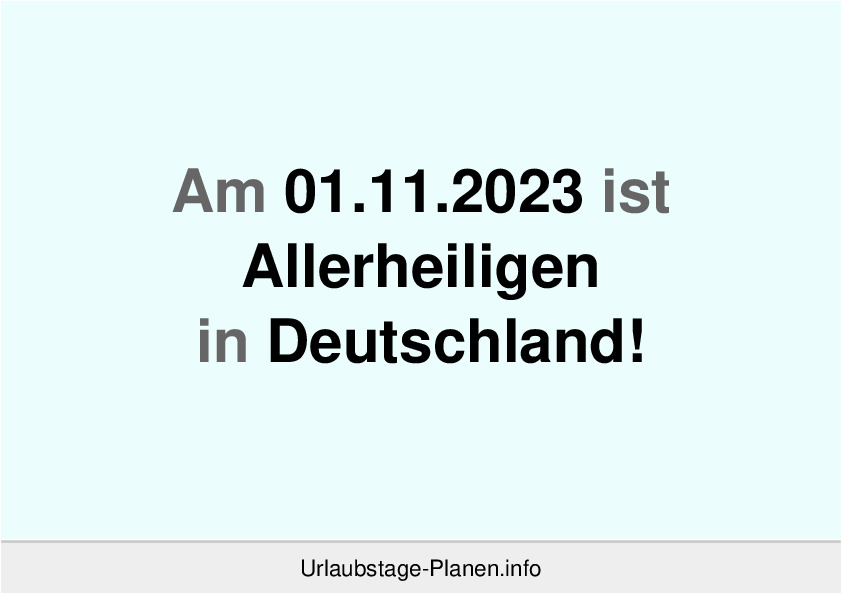 Am 01.11.2023 ist Allerheiligen in Deutschland!