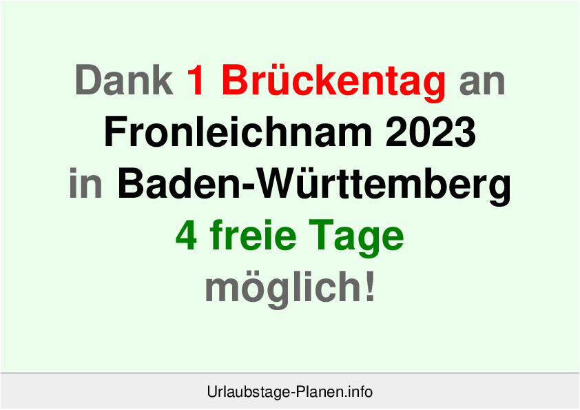Dank 1 Brückentag an  Fronleichnam 2023 in Baden-Württemberg 4 freie Tage möglich!