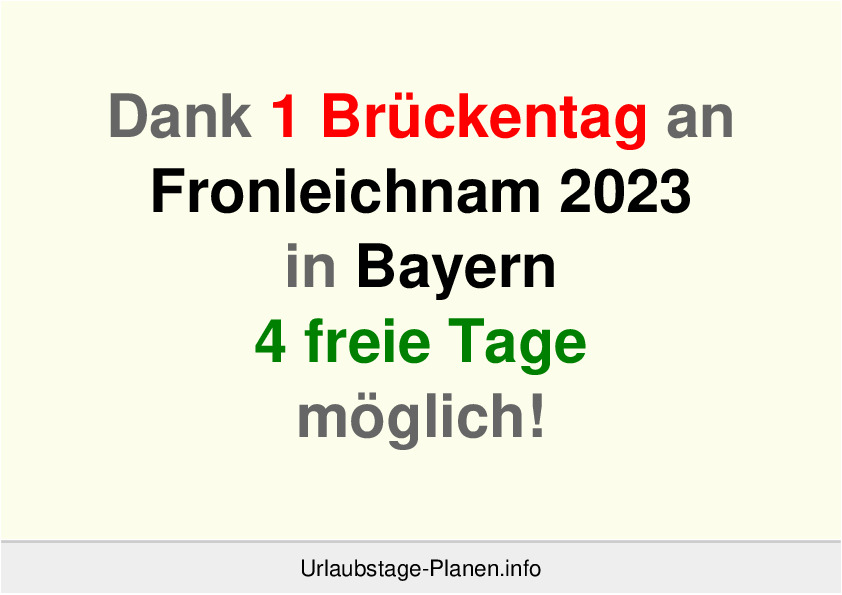 Dank 1 Brückentag an  Fronleichnam 2023 in Bayern 4 freie Tage möglich!