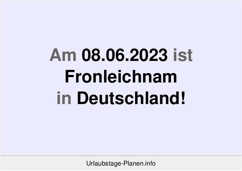 Am 08.06.2023 ist Fronleichnam in Deutschland!