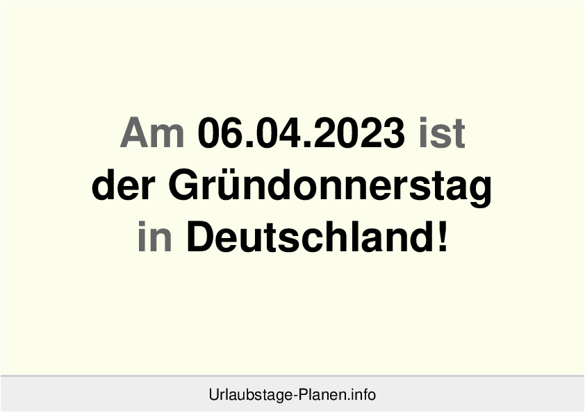 Am 06.04.2023 ist der Gründonnerstag in Deutschland!
