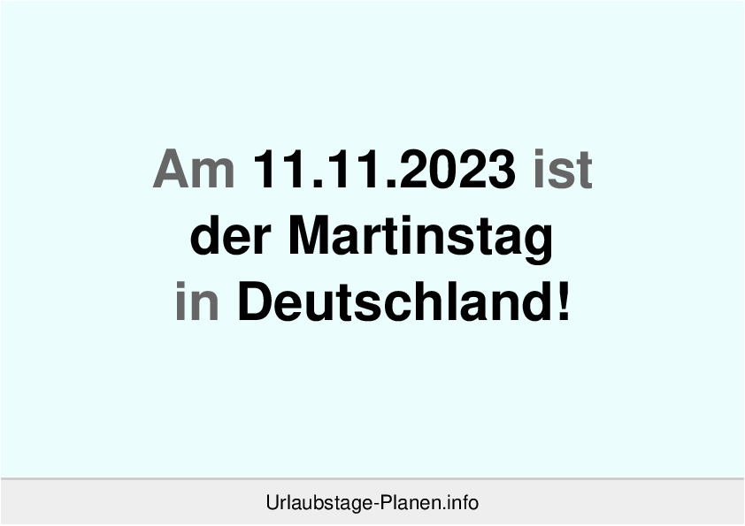 Am 11.11.2023 ist der Martinstag in Deutschland!