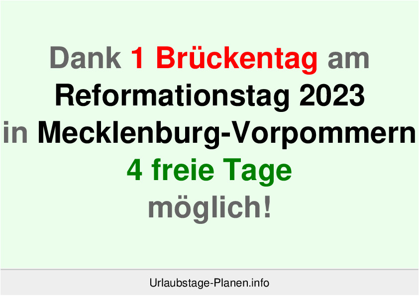 Dank 1 Brückentag am  Reformationstag 2023 in Mecklenburg-Vorpommern 4 freie Tage möglich!