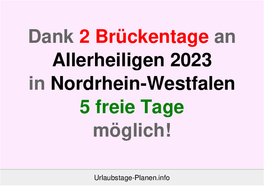 Dank 2 Brückentage an  Allerheiligen 2023 in Nordrhein-Westfalen 5 freie Tage möglich!