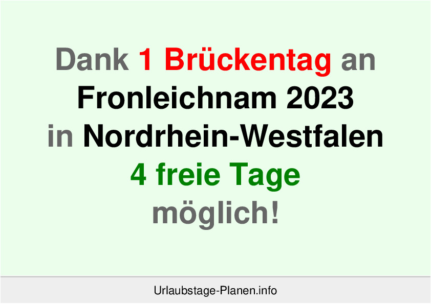Dank 1 Brückentag an  Fronleichnam 2023 in Nordrhein-Westfalen 4 freie Tage möglich!