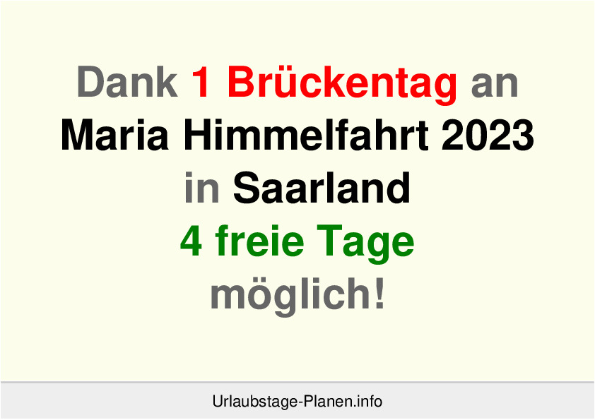 Dank 1 Brückentag an  Maria Himmelfahrt 2023 in Saarland 4 freie Tage möglich!
