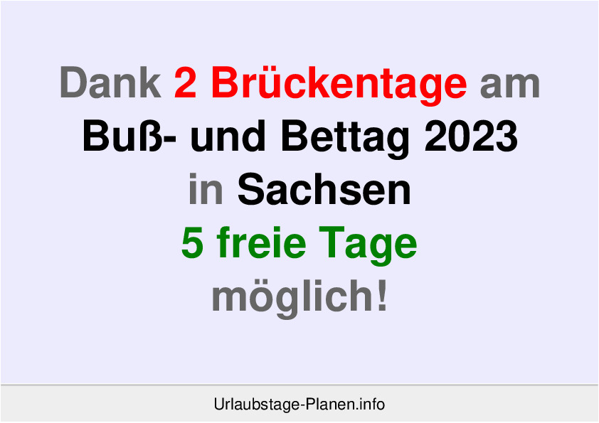 Dank 2 Brückentage am  Buß- und Bettag 2023 in Sachsen 5 freie Tage möglich!