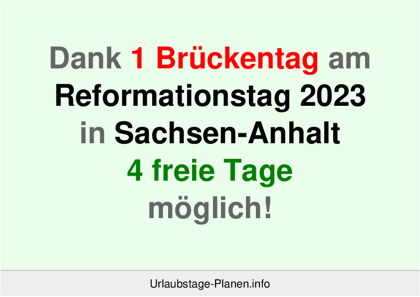 Dank 1 Brückentag am Reformationstag 2023 in Sachsen-Anhalt 4 freie Tage möglich!