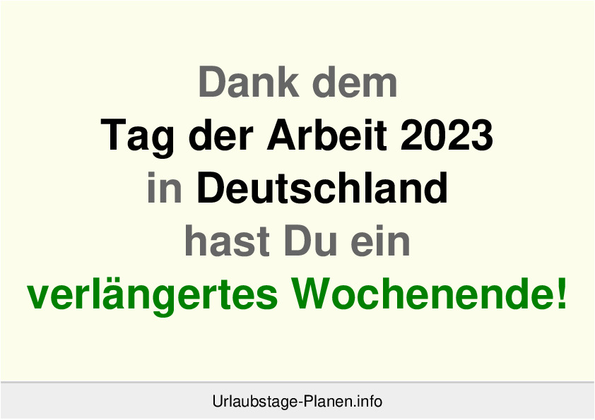 Dank dem Tag der Arbeit 2023 in Deutschland hast Du ein verlängertes Wochenende!