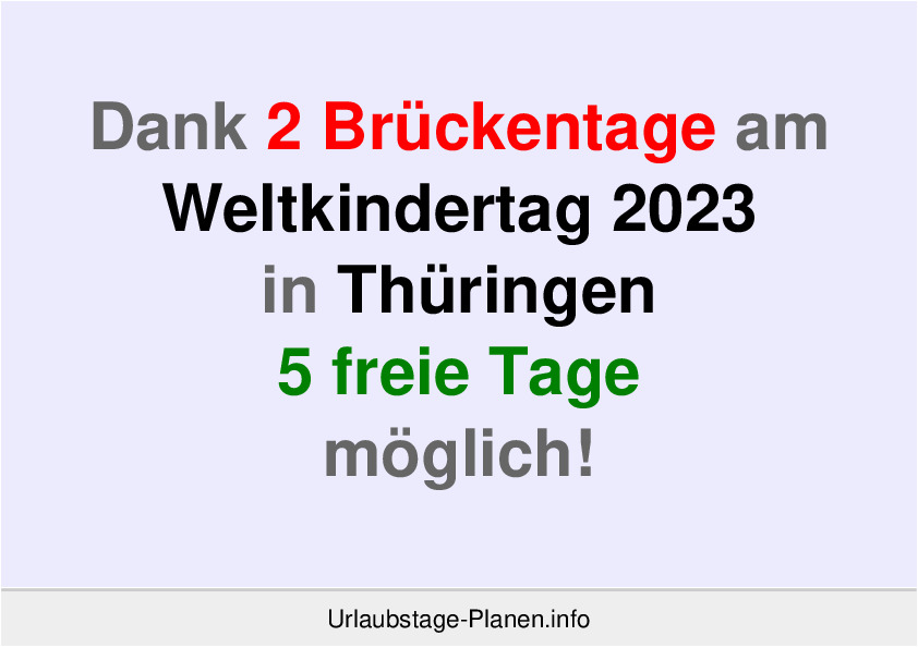 Dank 2 Brückentage am  Weltkindertag 2023 in Thüringen 5 freie Tage möglich!