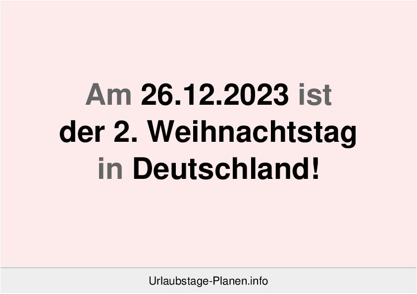 Am 26.12.2023 ist der 2. Weihnachtstag in Deutschland!