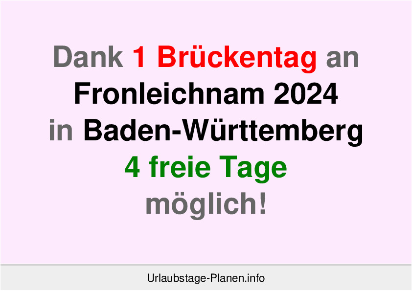 Dank 1 Brückentag an  Fronleichnam 2024 in Baden-Württemberg 4 freie Tage möglich!