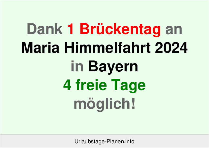 Dank 1 Brückentag an  Maria Himmelfahrt 2024 in Bayern 4 freie Tage möglich!