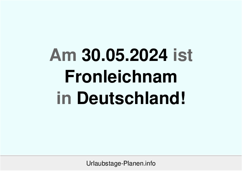 Am 30.05.2024 ist Fronleichnam in Deutschland!